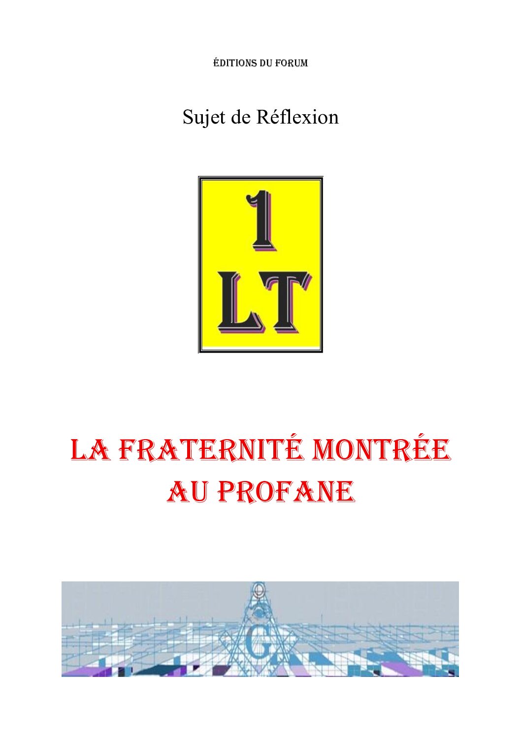 La Fraternité montrée au profane - Un Le Tout