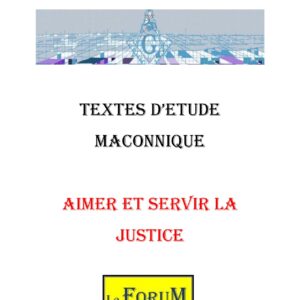 Aimer et Servir la Justice pour le Maître Parfait - CM0435 - Sources pour Franc-maçon