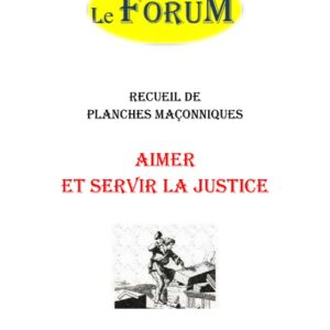 Aimer et servir la Justice – Recueil - RP0435 - Sources pour Franc-maçon