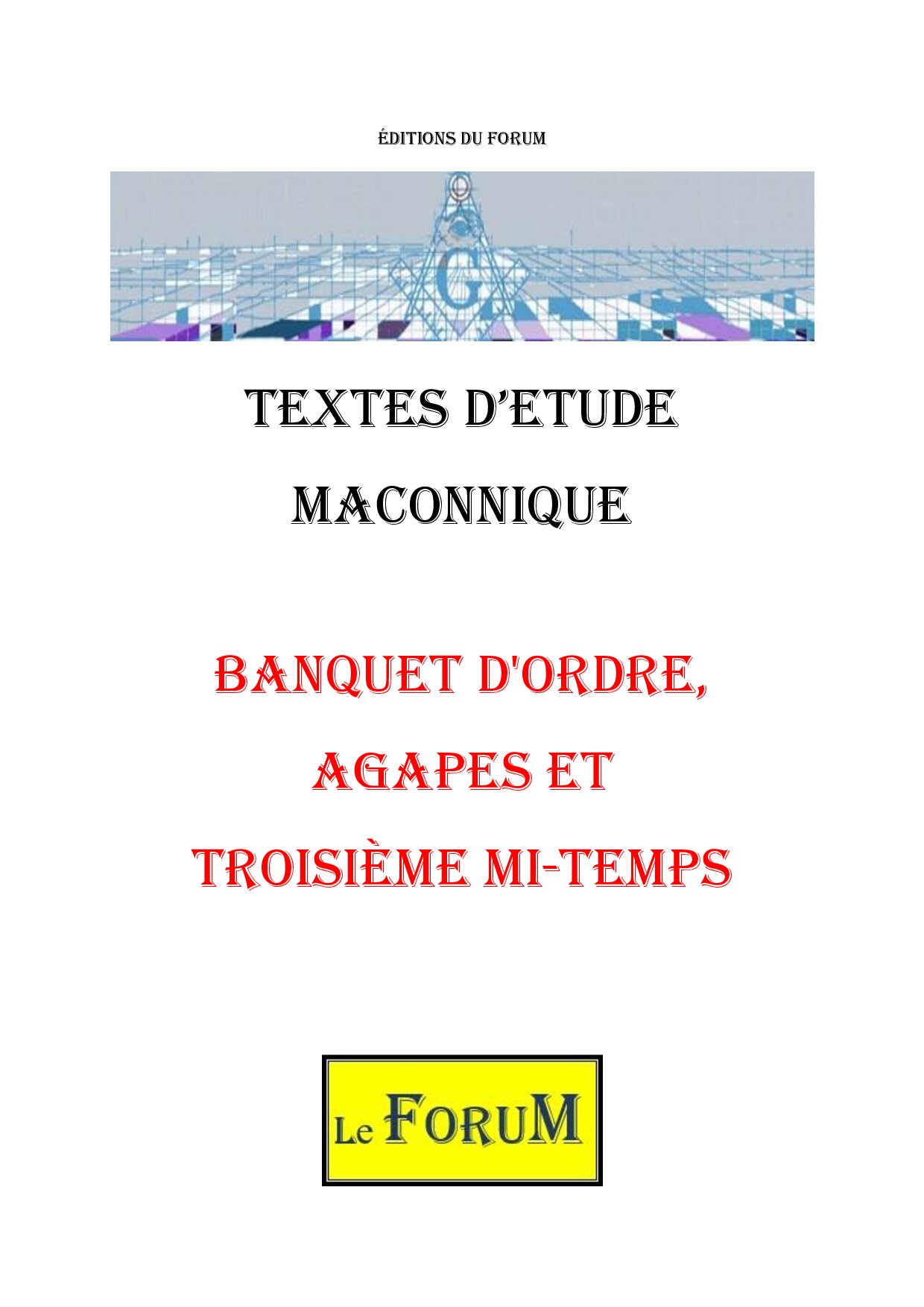 Banquet d’Ordre, Agapes et Troisième Mi-Temps : la convivialité du partage - CM012R - Sources pour Franc-maçon