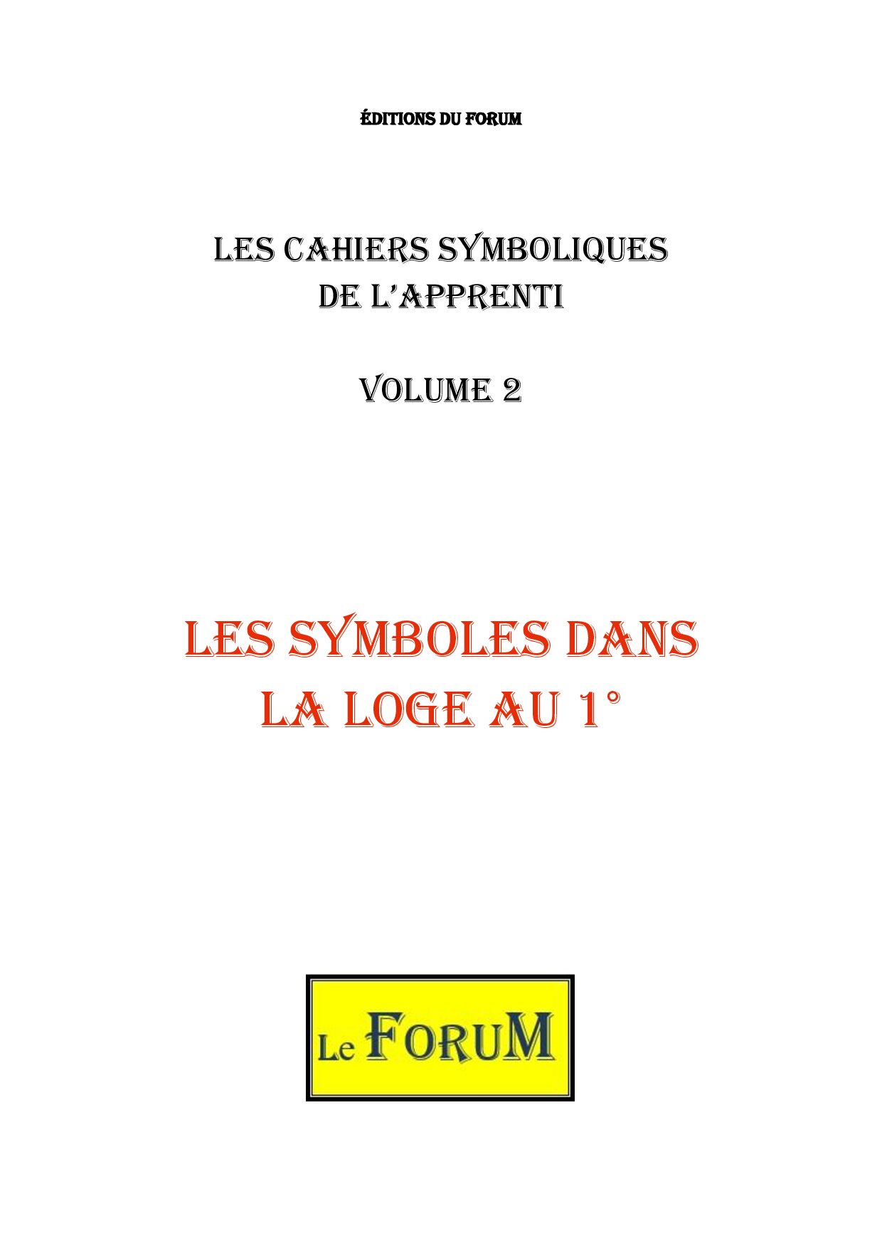 Cahier de Symbolisme – Apprenti 2/5 – Les Symboles dans la Loge au 1° - CS0102 - Sources pour Franc-maçon