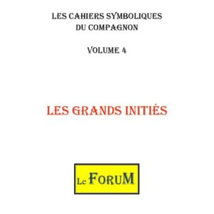 Cahiers de Symbolisme – Compagnons 4/5 – Les Grands Initiés - CS0204 - Sources pour Franc-maçon