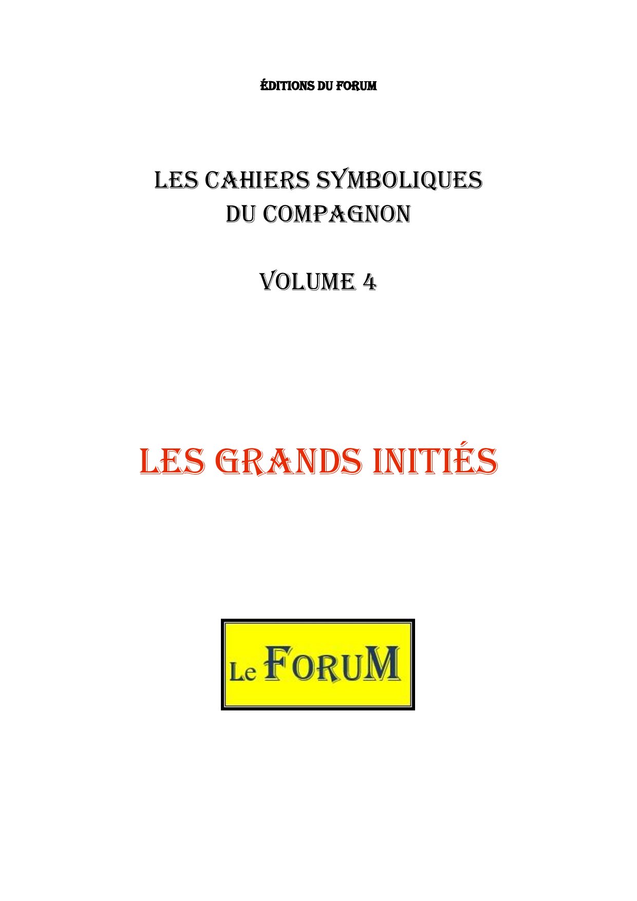 Cahiers de Symbolisme – Compagnons 4/5 – Les Grands Initiés - CS0204 - Sources pour Franc-maçon