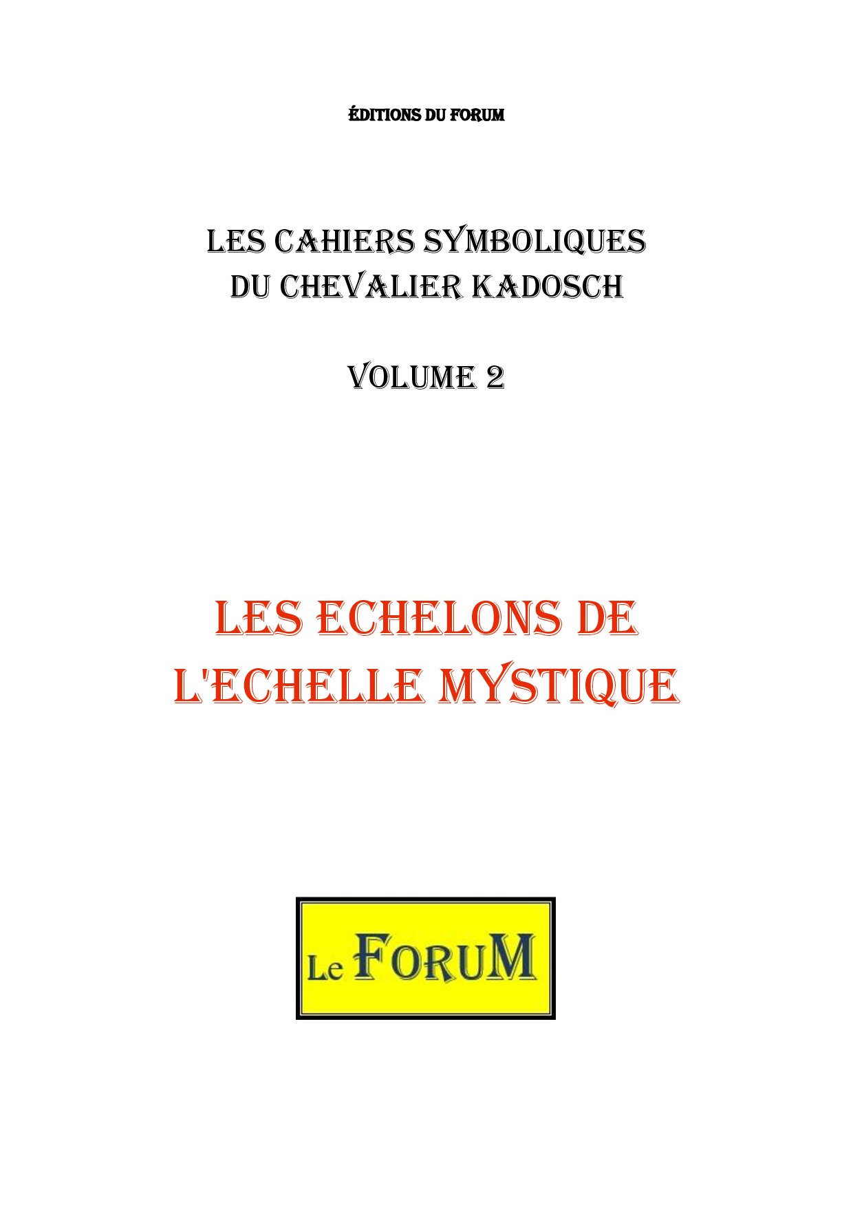 Cahiers de Symbolisme – Le CKS 2/2 – Les Echelons de l’Echelle mystique - CS3002 - Sources pour Franc-maçon