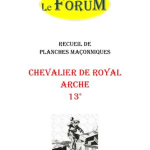 Chevalier de Royal Arche 13° – Recueil - RP1301 - Sources pour Franc-maçon