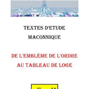 De l’emblème de l&rsquo;Ordre au Tableau de loge, la maturation spirituelle - CM0484 - Sources pour Franc-maçon