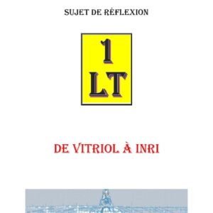 De VITRIOL à INRI – Un Le Tout - SR1826 - Sources pour Franc-maçon