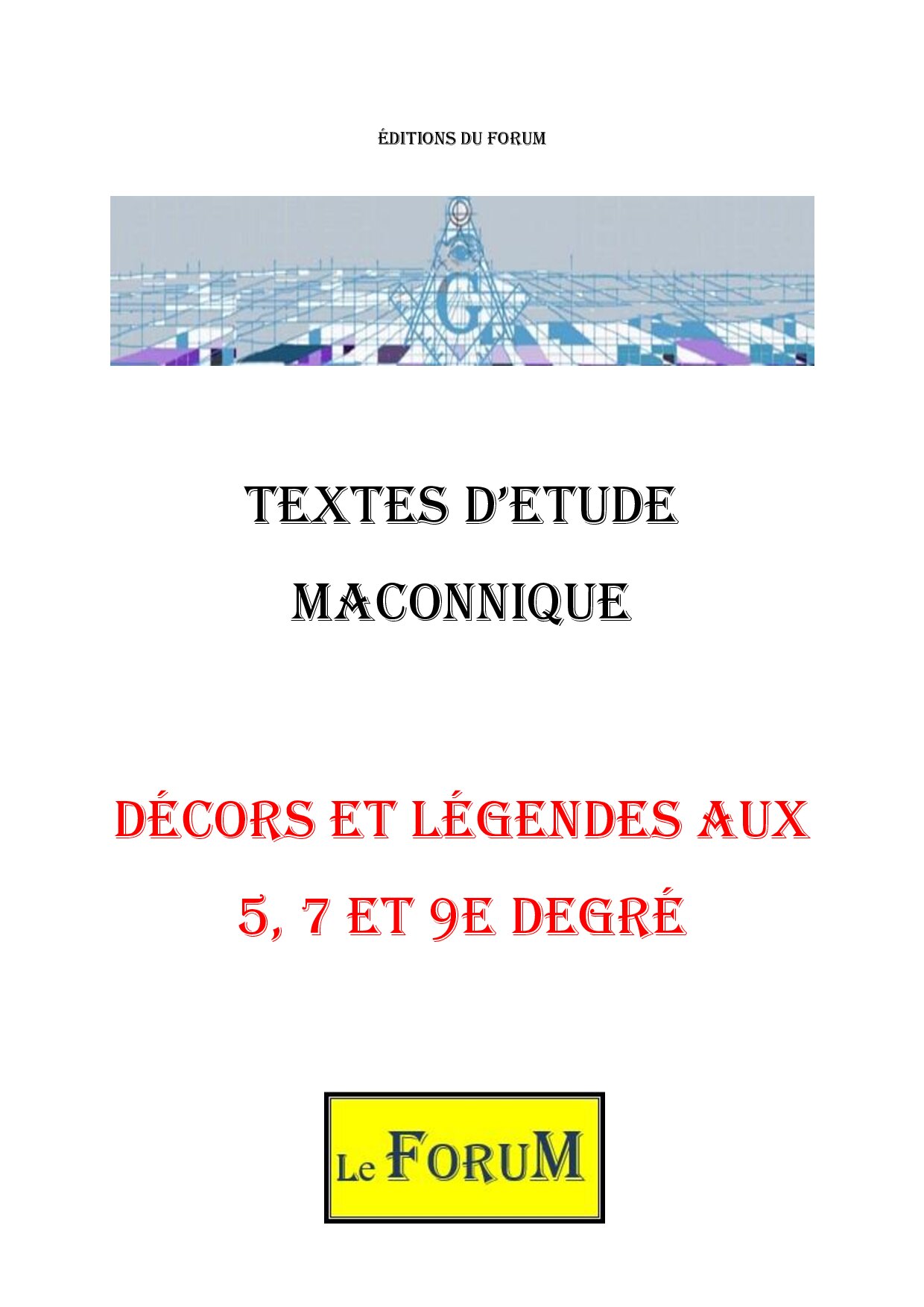 Décors et Légendes aux 5, 7 et 9°, une progression numérique - CM0909 - Sources pour Franc-maçon