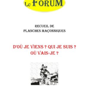 D’où je viens ? Qui je suis ? Où vais-je ? – Recueil - RP0103 - Sources pour Franc-maçon