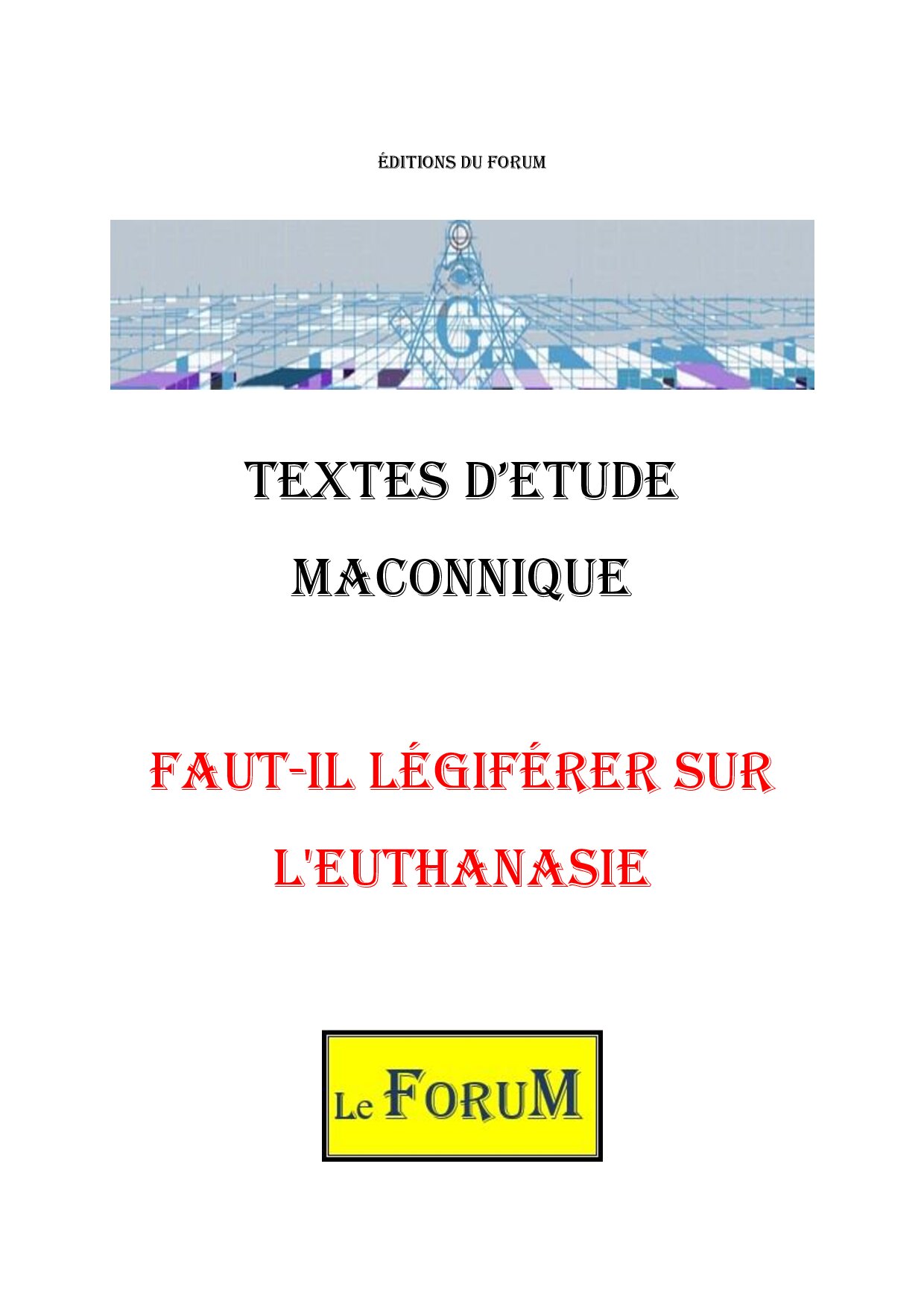 Faut-il légiférer sur l’Euthanasie, pour une réponse collective respectueuse - CM0379 - Sources pour Franc-maçon