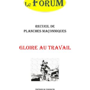 Gloire au travail – Recueil - RP0225 - Sources pour Franc-maçon