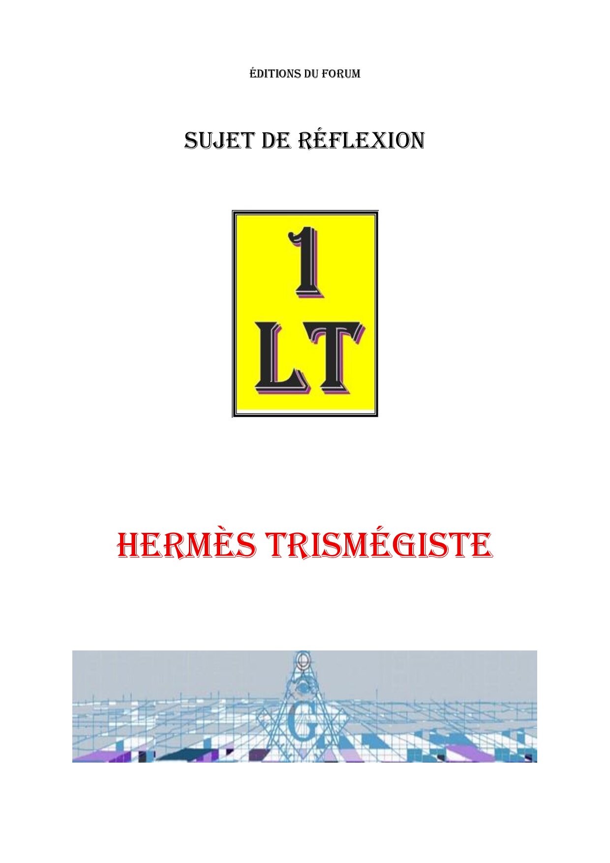 Hermès Trismégiste et l’environnement de l’hermétisme – Un Le Tout - SR3036 - Sources pour Franc-maçon