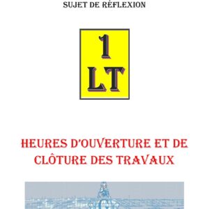 Heures d'ouverture et de clôture des travaux – Un Le Tout – PDF - 28270 - Sources pour Franc-maçon