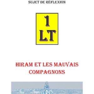 Hiram et les Mauvais Compagnons – Un Le Tout - SR0307 - Sources pour Franc-maçon