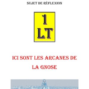 Ici sont les Arcanes de la GNOSE – Un Le Tout - SR012P - Sources pour Franc-maçon