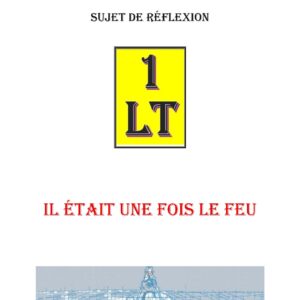 Il était une fois le Feu – Un Le Tout - SR012J - Sources pour Franc-maçon