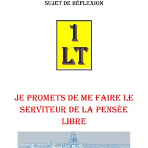 Je promets d&rsquo;être le serviteur de la pensée libre – Un Le Tout - SR1706 - Sources pour Franc-maçon