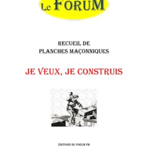 Je veux, je construis – Recueil - RP1204 - Sources pour Franc-maçon