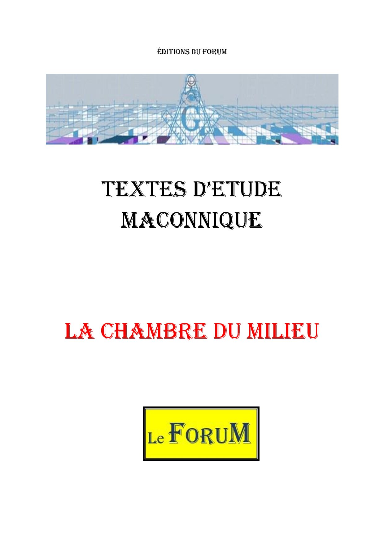 La Chambre du Milieu, mais qu’est-ce donc ? - CM0311 - Sources pour Franc-maçon