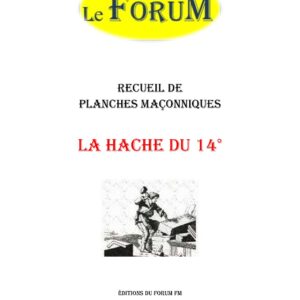 La Hache du 14° – Recueil - RP1402 - Sources pour Franc-maçon