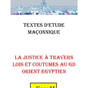 La Justice à travers Lois et coutumes au Grand Orient Egyptien - CM3205 - Sources pour Franc-maçon