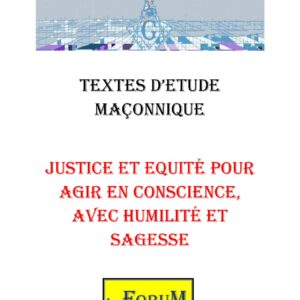La Justice et l&rsquo;Equité pour agir en conscience, avec humilité et sagesse - CM3106 - Sources pour Franc-maçon