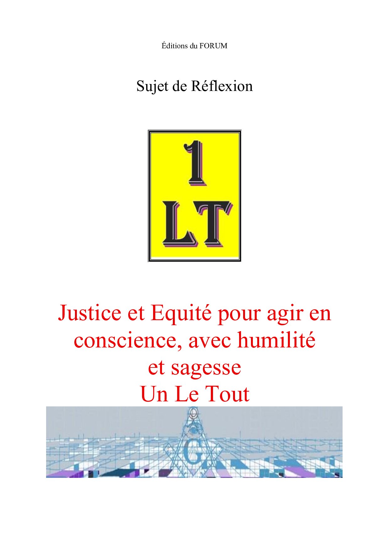 La Justice et l’Equité pour agir en conscience – Un Le Tout - SR3106 - Sources pour Franc-maçon