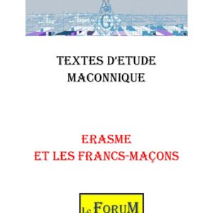 La pensée d’Erasme et la pensée maçonnique - CM0385 - Sources pour Franc-maçon