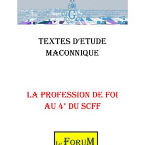 La profession de foi au 4° au SCFF disséquée - CM0473 - Sources pour Franc-maçon