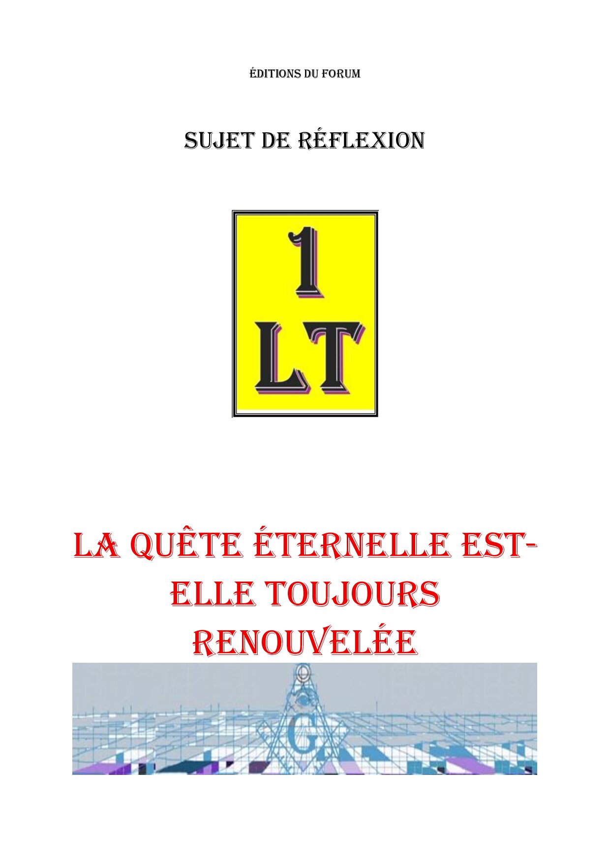 La quête éternelle est-elle toujours renouvelée – Un Le Tout - SR011S - Sources pour Franc-maçon