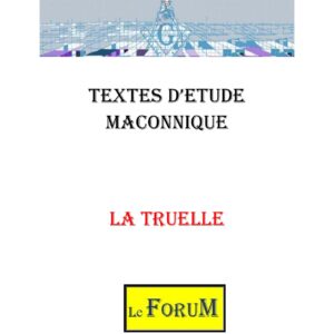La Truelle et son symbolisme - CM0328 - Sources pour Franc-maçon