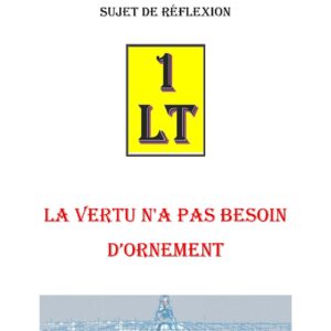 La vertu n&rsquo;a pas besoin d'ornement – Un Le Tout - SR012U - Sources pour Franc-maçon