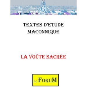 La Voûte sacrée et l&rsquo;architecture maçonnique - CM1403 - Sources pour Franc-maçon