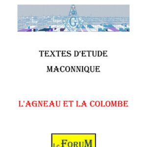 L’agneau et la Colombe pour transcender l’égoïsme - CM1817 - Sources pour Franc-maçon