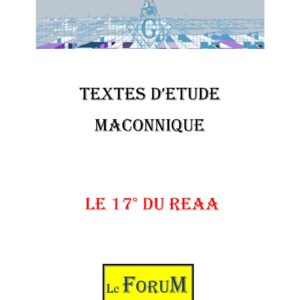 Le 17° du REAA et l&rsquo;harmonie entre l&rsquo;Est et Ouest - CM1704 - Sources pour Franc-maçon