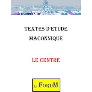 Le Centre du 3°, bien plus qu'un simple point géométrique - CM0343 - Sources pour Franc-maçon