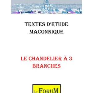 Le Chandelier à 3 Branches : Une lumière pour l&rsquo;Apprenti - CM0178 - Sources pour Franc-maçon