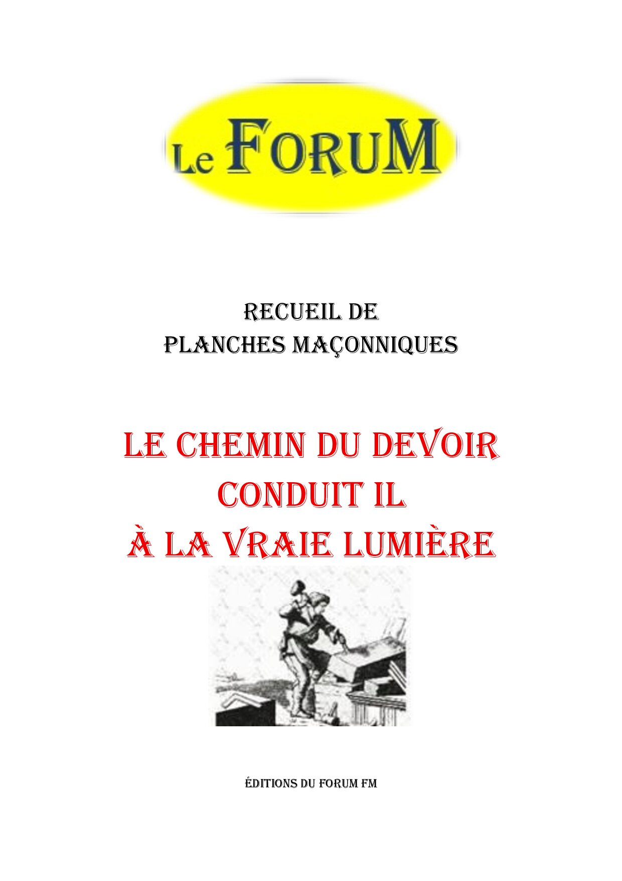 Le chemin du Devoir conduit il à la vraie Lumière – Recueil - RP0493 - Sources pour Franc-maçon