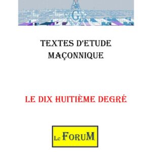 Le Dix huitième degré : Initiation et transformation - CM1813 - Sources pour Franc-maçon
