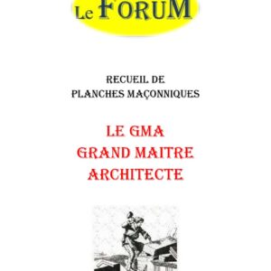 Le GMA – Grand Maître Architecte – Recueil - RP1209 - Sources pour Franc-maçon