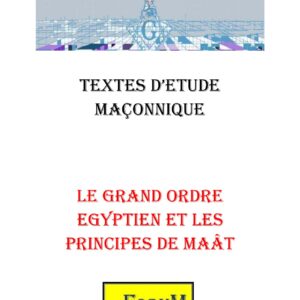 Le Grand Ordre Egyptien et les principes de Maât - CM0166 - Sources pour Franc-maçon