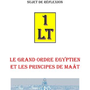 Le Grand Ordre Egyptien et les principes de Maât – Un Le Tout - SR0166 - Sources pour Franc-maçon