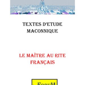 Le Maître au 3° du Rite Français - CM03R1 - Sources pour Franc-maçon