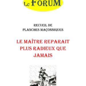 Le Maître reparait plus radieux que jamais – Recueil - RP0380-P - Sources pour Franc-maçon