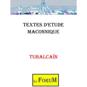 Le Mot de passe : Tubalcaïn - CM0305-2 - Sources pour Franc-maçon