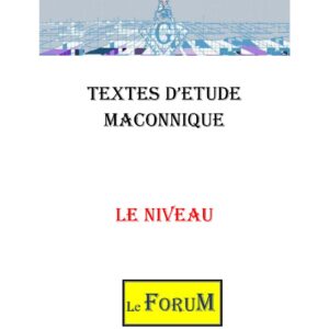 Le Niveau, une notion d&rsquo;égalité - CM0220 - Sources pour Franc-maçon