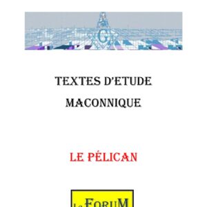 Le Pélican dans le parcours initiatique - CM1847 - Sources pour Franc-maçon