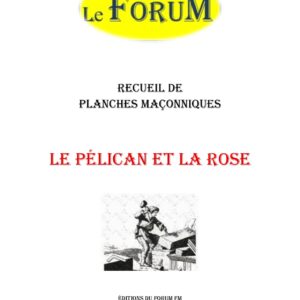 Le Pélican et la Rose – Recueil - RP1868 - Sources pour Franc-maçon