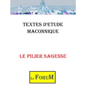 Le Pilier Sagesse dans les décisions du FM - CM011A - Sources pour Franc-maçon