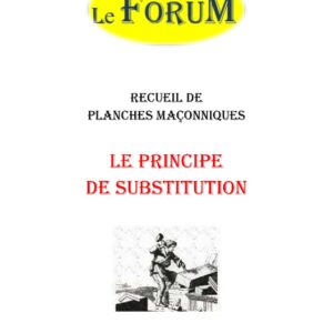 Le Principe de substitution – Recueil - RP1224 - Sources pour Franc-maçon